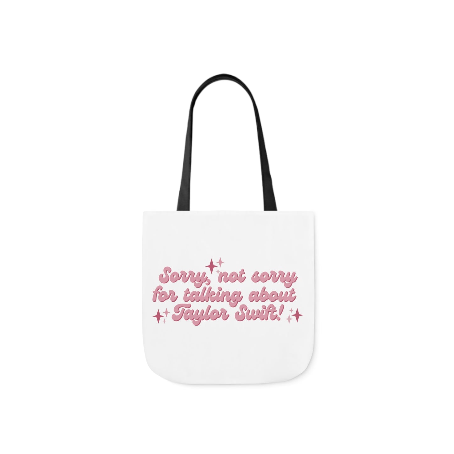 Sorry Not Sorry For Talking About Taylor Swift Canvas Tote Bag