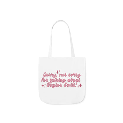 Sorry Not Sorry For Talking About Taylor Swift Canvas Tote Bag