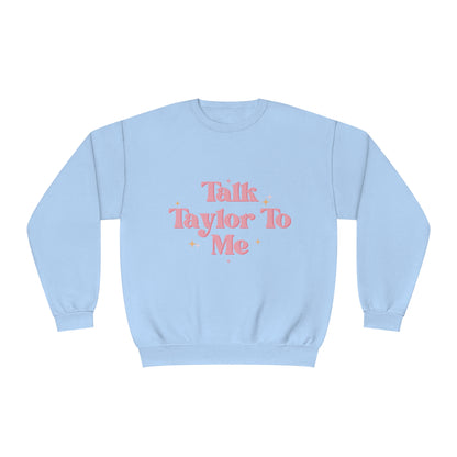 Talk Taylor To Me Unisex NuBlend® Crewneck Sweatshirt