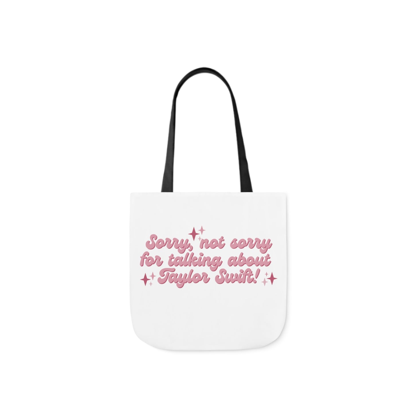 Sorry Not Sorry For Talking About Taylor Swift Canvas Tote Bag